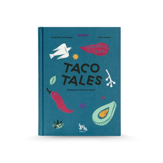 Taco Tales - Rezeptgeschichten aus Mexiko - Kochbuch